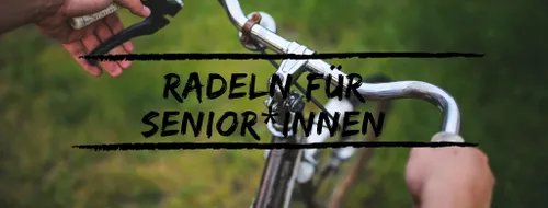 Radle für Senior*innen!