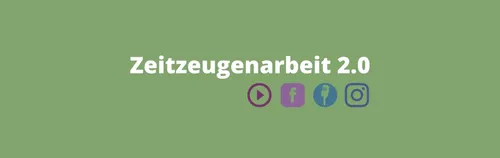 Zeitzeugenarbeit 2.0