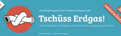 Tschüss Erdgas! - Das Bürgerbegehren für Potsdams Energiewende