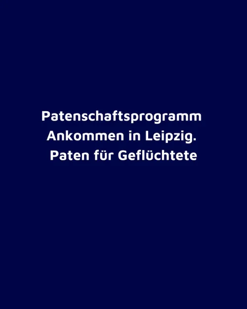 Patenschaftsprogramm "Ankommen in Leipzig. Paten für Geflüchtete"