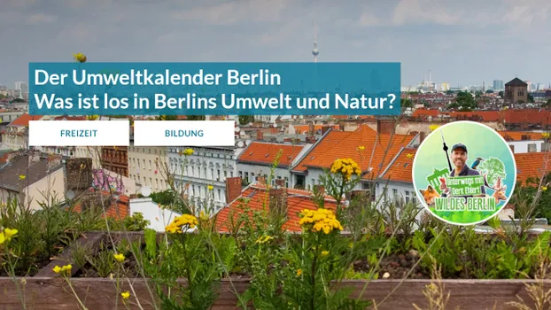 Natur- und Umweltbewusstsein stärken mit dem Umweltkalender Berlin by Umweltkalender (Stiftung Naturschutz Berlin)