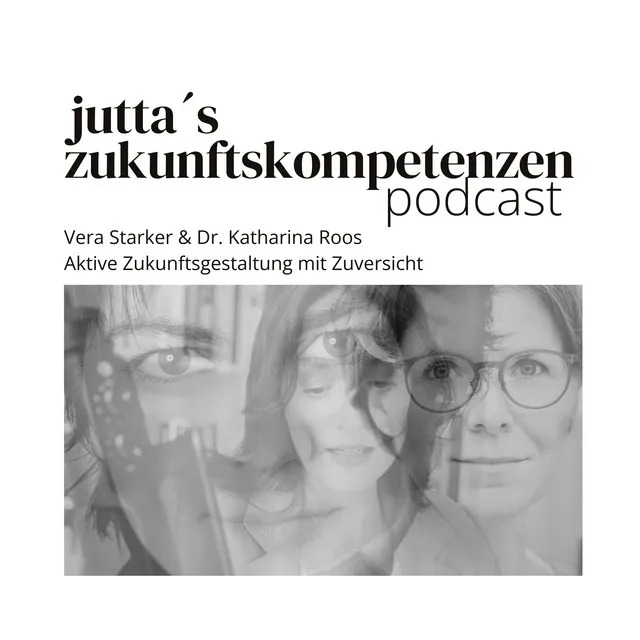 Gespräche über Zukunftskompetenzen - Vera Starker & Dr. Katharina Roos: Aktive Zukunftsgestaltung mit Zuversicht