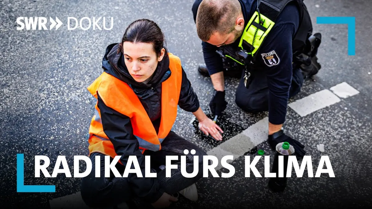 Radikal fürs Klima - Helden oder Kriminelle? | SWR Doku